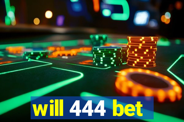 will 444 bet